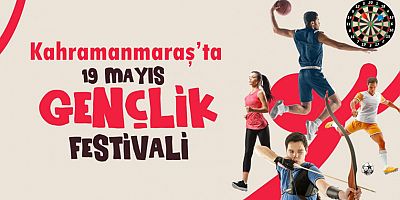 Kahramanmaraş'ta 19 Mayıs Gençlik Festivali