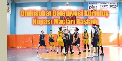 Onikişubat Belediyesi Kurtuluş Kupası Basketbol Turnuvası Başladı