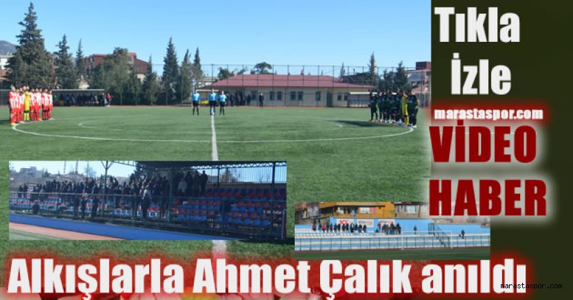 Ahmet Çalık, için Kahramanmaraş'ta maç durdu