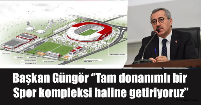 Başkan Güngör, Hanefi Mahçiçek Stadyumu’muzu tam donanımlı bir spor kompleksi haline getiriyoruz