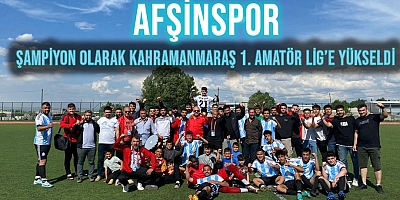 Afşinspor, Döngele Bozdağspor'u Yenerek Şampiyon Oldu