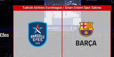 Anadolu Efes - Barcelona   maçı canlı yayın var mı