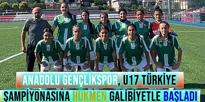 Anadolu Gençlikspor, U17 Türkiye Şampiyonasına Hükmen Galibiyetle Başladı