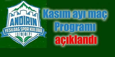 Andırın Yeşildağspor Kasım ayı içerisinde 4 maç yapacak.