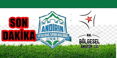 Andırın Yeşildağspor - Ürgüpspor maçı ertelendi