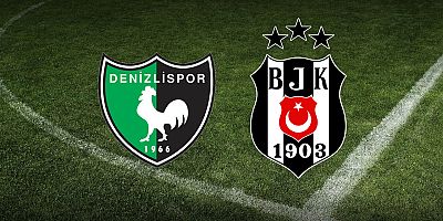 Denizlispor Beşiktaş maçı canlı izle