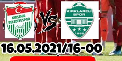 Kırşehir Belediyespor -Kırklarelispor  maçı ne zaman saat kaçta hangi kanalda