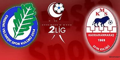 Ergene Velimeşespor 2-2 Kahramanmaraşspor maç sonu özet