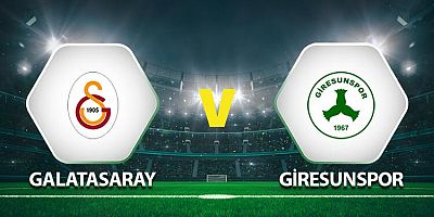 Galatasaray - Giresunspor maçı canlı izle