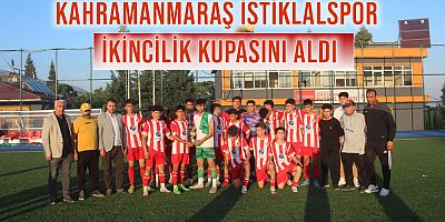 Kahramanmaraş İstiklalspor Metin Celil Bican U17 Ligi İkincilik Kupasını Aldı