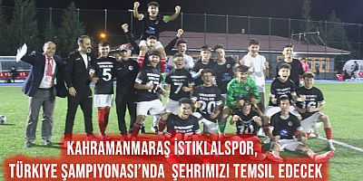 Kahramanmaraş İstiklalspor, U17 Türkiye Şampiyonası'nda şehrimizi temsil edecek