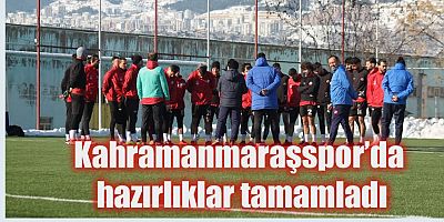 Kahramanmaraşspor, maç hazırlıklarını tamamladı