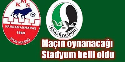 Kahramanmaraşspor, Sakaryaspor maçının oynanacağı stadyum belli oldu