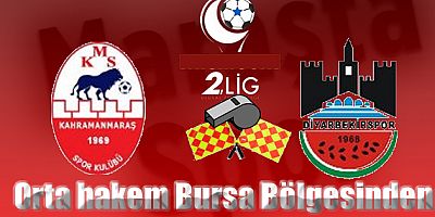 Kahramanmaraşspor'un, Diyarbekirspor ile oynayacağı maçın hakemleri açıklandı
