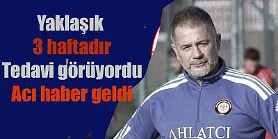 Kahramanmaraşspor'un eski futbolcusu, rakip takım Antrenörü hayatını kaybetti