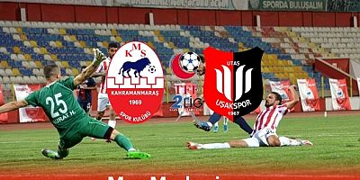 Kahramanmaraşspor -Uşakspor maçı ne zaman oynanacak?