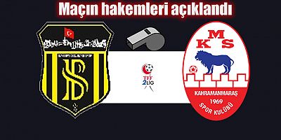 MHK, Bayburt Özel İdare Spor, Kahramanmaraşspor maçının hakemleri açıkladı