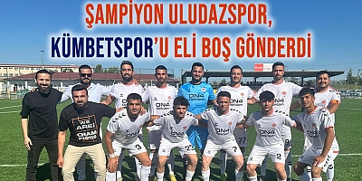 Şampiyon Uludazspor, Kümbetspor'u Eli Boş Gönderdi
