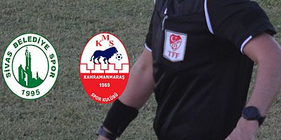 Sivas Belediyespor - Kahramanmaraşspor maçının Hakemi nereli