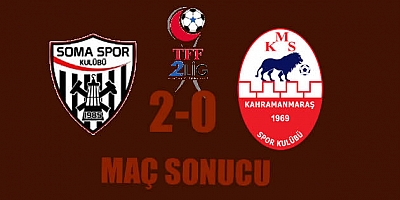Somaspor 2-0 Kahramanmaraşspor maç sonucu özet