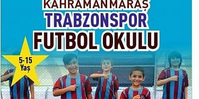 Trabzonspor Kahramanmaraş Futbol Okulu antrenmanlarına başlıyor