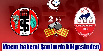 Turgutluspor, Kahramanmaraşspor maçının hakemleri açıkladı