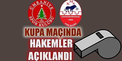 Ümraniyespor - Kahramanmaraşspor maçının hakemleri açıklandı