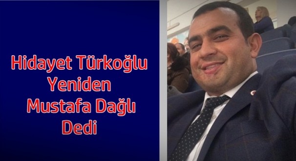 Hidayet Türkoğlu Yeniden Mustafa Dağlı Dedi