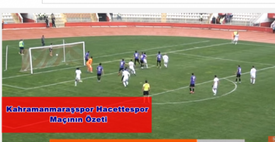 Kahramanmaraşspor Hacettespor  Maçının kısa özeti