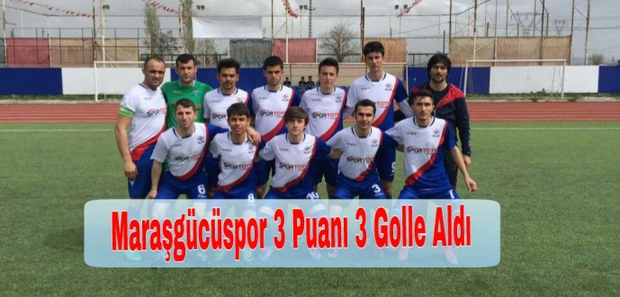 Maraşgücüspor 3 Golle 3 Puan Aldı..
