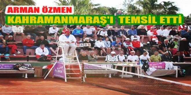 ARMAN ÖZMEN KAHRAMANMARAŞ’I TEMSİL ETTİ