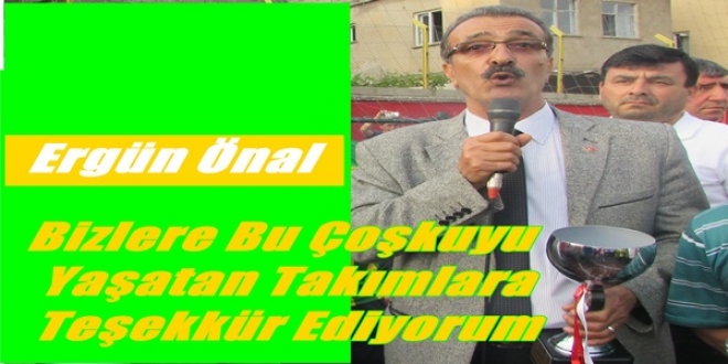Bizlere Bu Çoşkuyu Yaşatan Takımlara Teşekkür Ediyorum