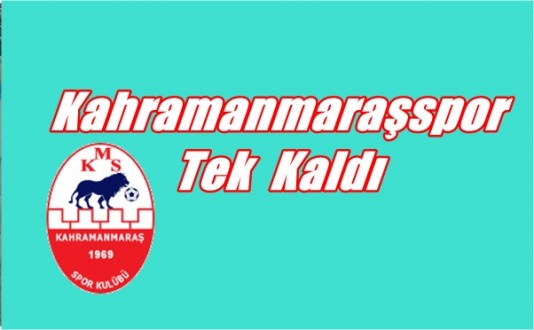 Kahramanmaraşspor Tek Kaldı