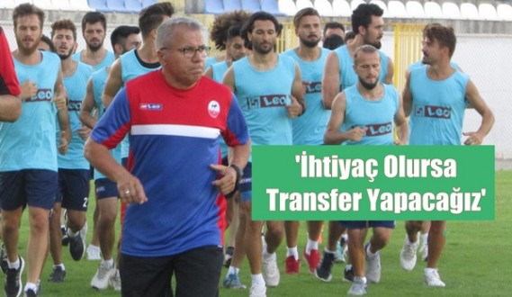 İhtiyaç Olursa Transfer Yapacagız