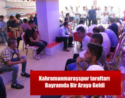 Kahramanmaraşspor taraftarı Bayramda Bir Araya Geldi