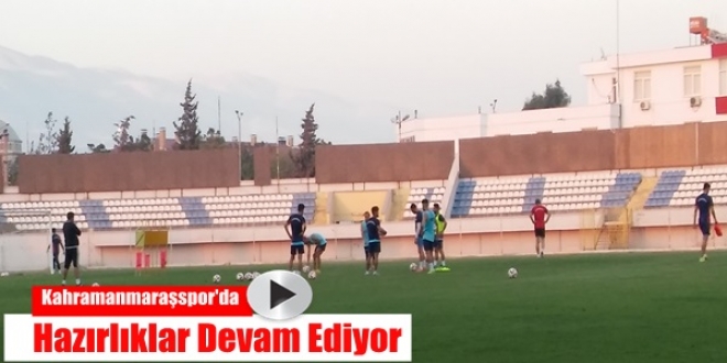 K. Maraşspor’da Hazırlıklar Devam Ediyor