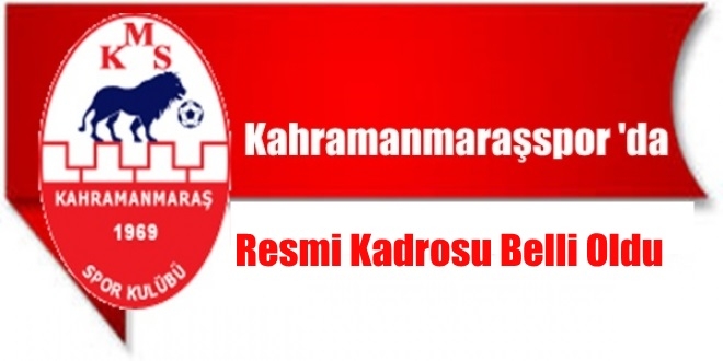 Kahramanmaraşspor’un Resmi Kadrosu Belli Oldu