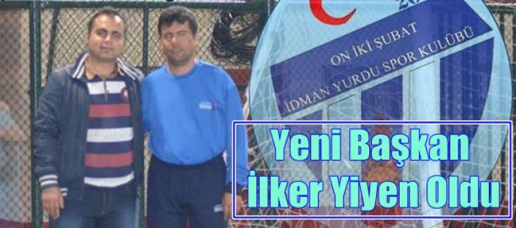 Yeni Başkan İlker Yiyen Oldu