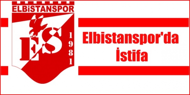 Elbistan Belediyespor’da İstifa