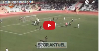 Fatih Şen o nasıl goldü