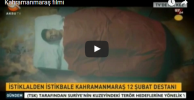 Kahramanmaraş – Istiklalden Istikbale Filmi
