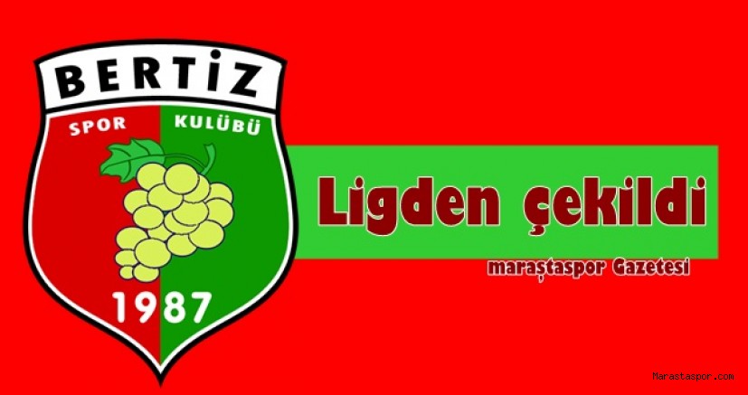 Bertizspor ligden çekildi
