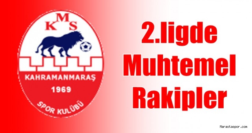 Kahramanmaraşspor’un muhtemel rakipleri