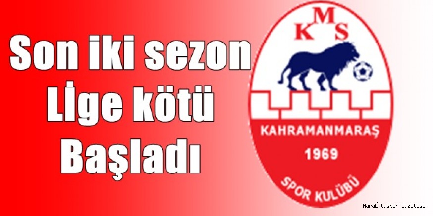 Kahramanmaraşspor son iki sezon lige kötü başladı