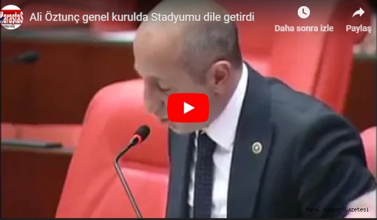 Ali Öztunç genel kurulda Stadyumu dile getirdi