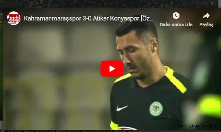 Kahramanmaraşspor 3-0 Atiker Konyaspor [Özet]