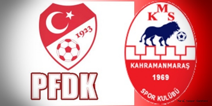 Kahramanmaraşspor ile birlikte 23 kulüp PFDK’ya sevk edildi.
