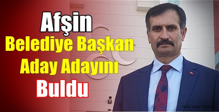 Kuzeyin Oğlu Afşin’e aday adayı oldu