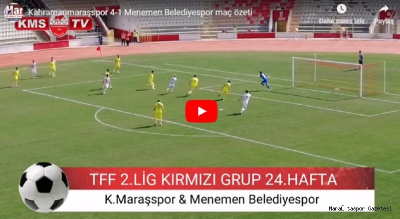 Kahramanmaraşspor 4-1 Menemen Belediyespor maç özeti