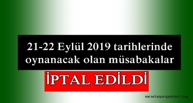 Maçlar iptal edildi